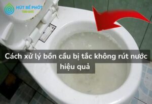 bồn cầu bị tắc không rút nước