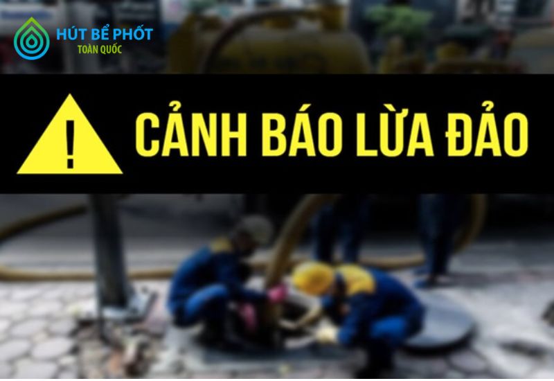 chiêu trò hút bể phốt lừa đảo